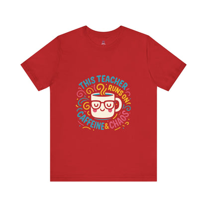 Funny Teacher Tee, Runs on Caffeine & Chaos, Gift for Educators, Classroom Humor T-Shirt, Teacher Appreciation Day