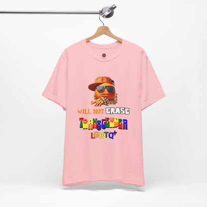 The Orange Man Wil Not Erace Transgender  Unisex T-Shiet