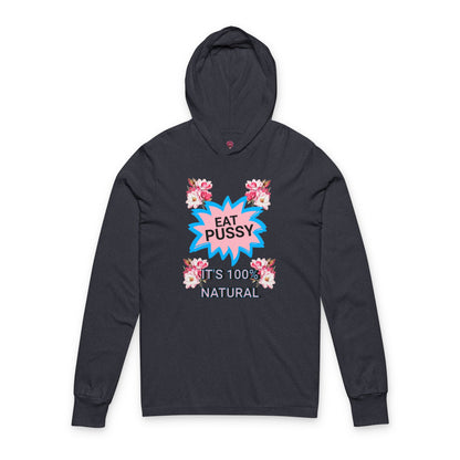 Pussy It's 100% Natural, Funny Unisex Graphic Long Sleeve Hooded Tee -Summer Outfit, Gift for Friends, Humor Clothing