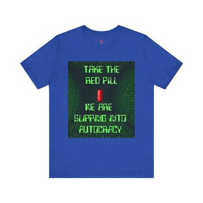 Red Pill Unisex T-Shirt, Graphic Tee, Pop Culture Apparel, Gift for Rebels, Autocracy Awareness Wear