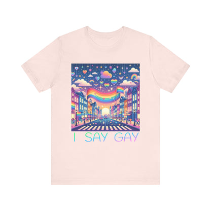 I Say Gay Tee