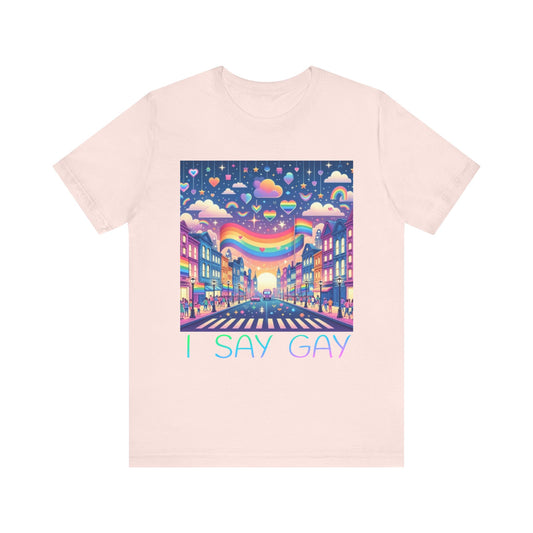 I Say Gay Tee