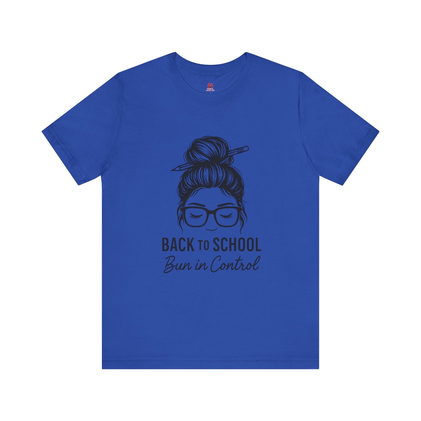 Back to School Bun in Control Tee, Unisex Short Sleeve Shirt for Teachers, Funny Teacher Gift, Cute Casual Wear