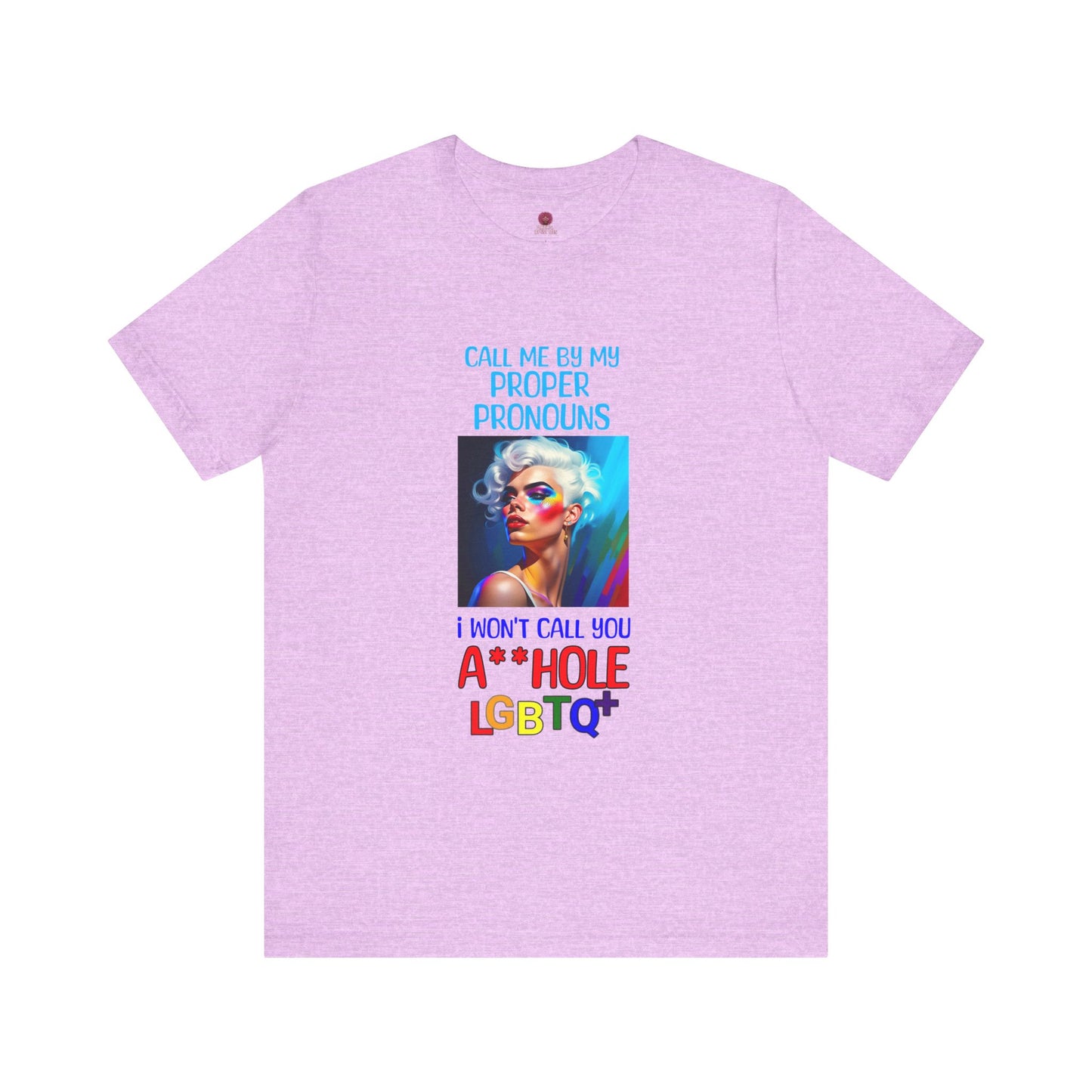 Pride Graphic Tee: Call Me by My Proper Pronouns