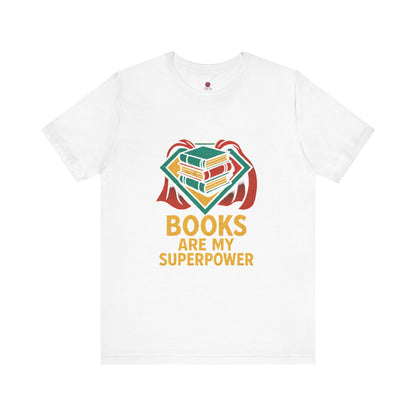 Superpower Book Lover Tee, Unisex T-Shirt for Readers, Gifts for Bookworms, Teachers, Reading Enthusiast