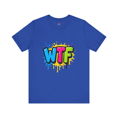 Colorful  Back & Front Graphic WTF Tee, Vibrant Unisex Shirt, Fun Casual Wear, Streetwear Style, Everyday Comfort Tee