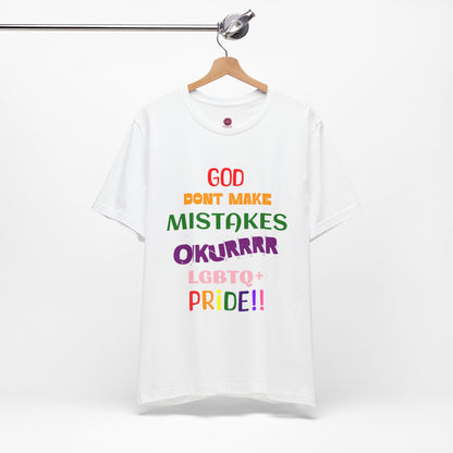 Pride Statement Tee - "God Don't Make Mistakes, Okurrr!" - Unisex Short Sleeve Jersey T-Shirt