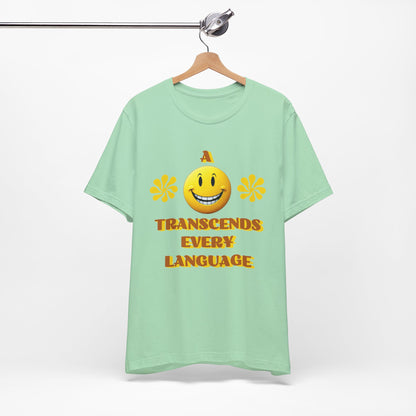 A Smile Transcends Every Language Tee