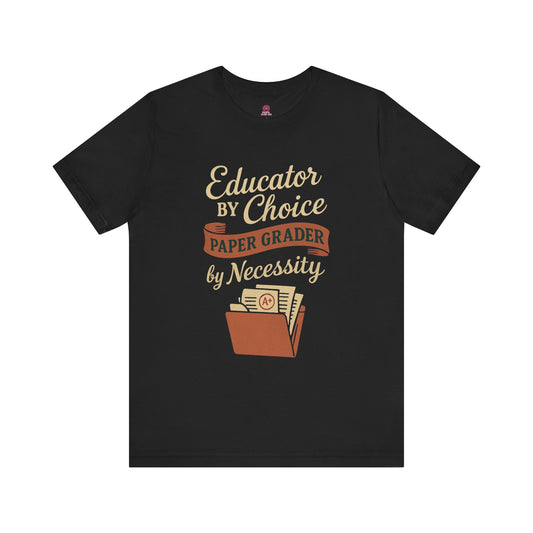Educator's Choice Tee | Funny Teaching Shirt, Teacher Gift, Classroom Apparel, Education Humor, Back to School Outfit