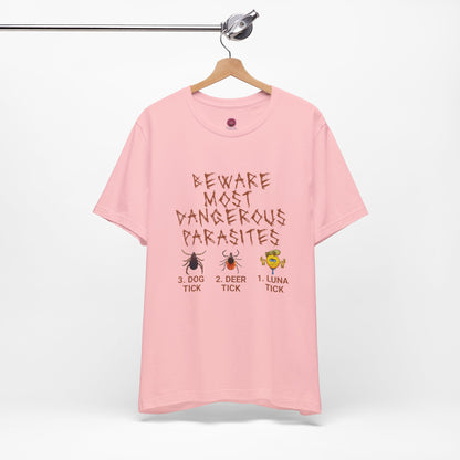 Funny Unisex Tee - 'Beware of Most Dangerous Parasites'