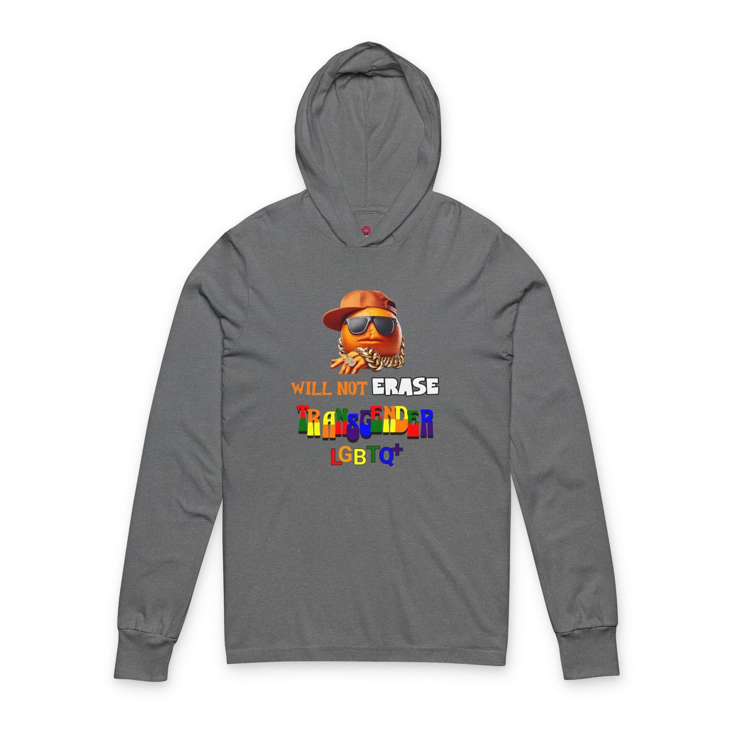 The Orange Man Wil Not Erace Transgender Unisex Long Sleeve Hooded Tee