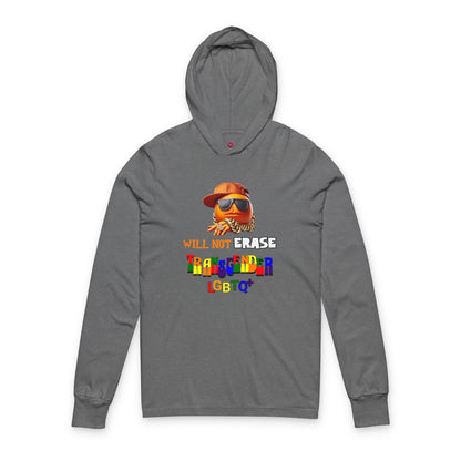 The Orange Man Wil Not Erace Transgender Unisex Long Sleeve Hooded Tee