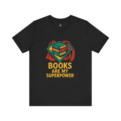 Superpower Book Lover Tee, Unisex T-Shirt for Readers, Gifts for Bookworms, Teachers, Reading Enthusiast