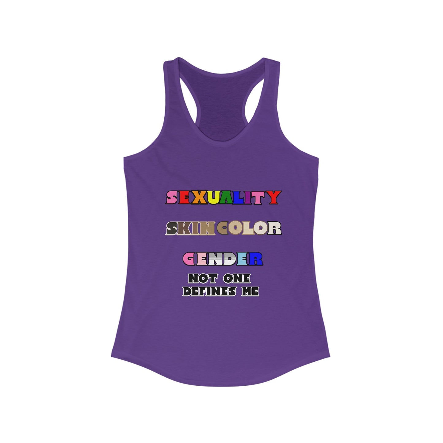 Women's - Sexuality, Skin Color, Gender Not One Defines Me, Inclusive Fashion, Pride Racerback Top