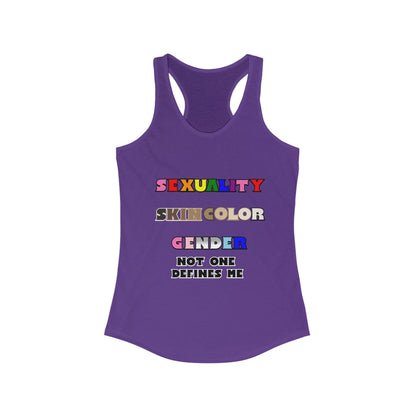 Women's - Sexuality, Skin Color, Gender Not One Defines Me, Inclusive Fashion, Pride Racerback Top