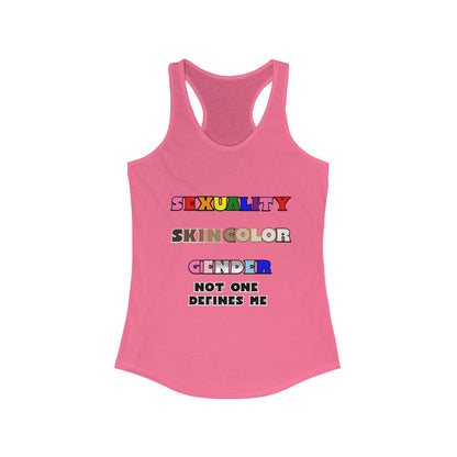 Women's - Sexuality, Skin Color, Gender Not One Defines Me, Inclusive Fashion, Pride Racerback Top