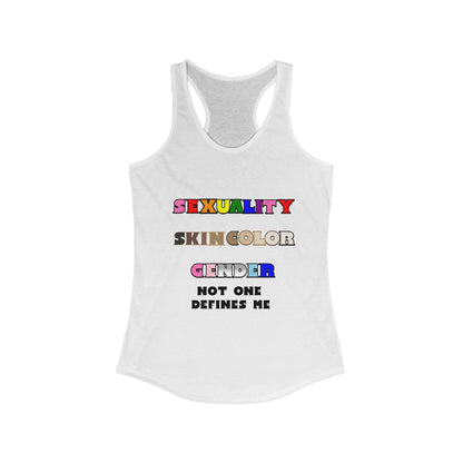 Women's - Sexuality, Skin Color, Gender Not One Defines Me, Inclusive Fashion, Pride Racerback Top
