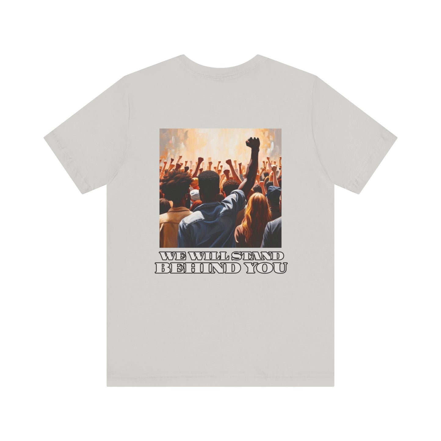 Empowerment Joins Unisex Tee - "Stand Up" & "We Will Stand Behind You" Back & Front