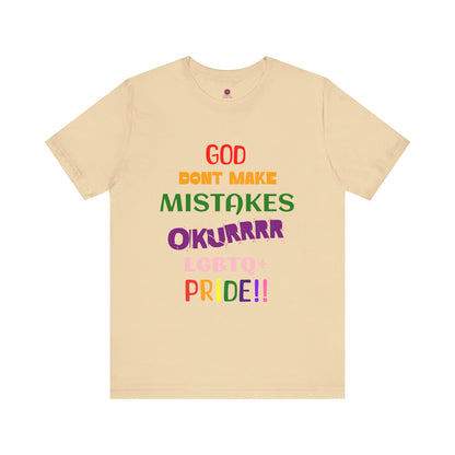 Pride Statement Tee - "God Don't Make Mistakes, Okurrr!" - Unisex Short Sleeve Jersey T-Shirt