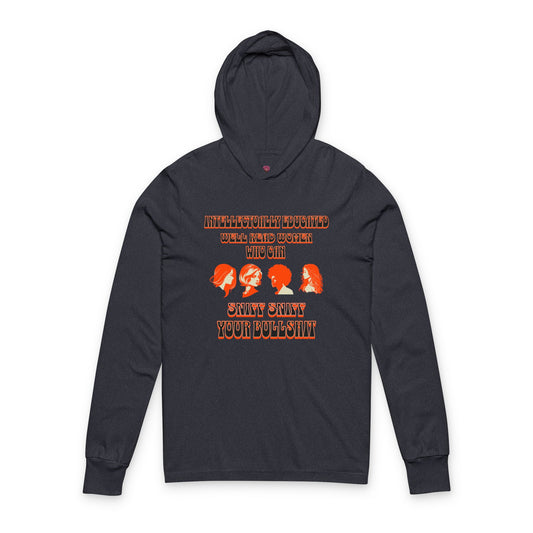 'Intellectually Educated Women Sniff Your Bullshit' Unisex Long Sleeve Hooded Tee - Perfect for Feminists, Book Lovers, Gift for Her