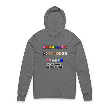 Sexuality, Skin Color, Gender Not One Defines Me, Inclusive Fashion, Pride Unisex Long Sleeve Hooded Tee