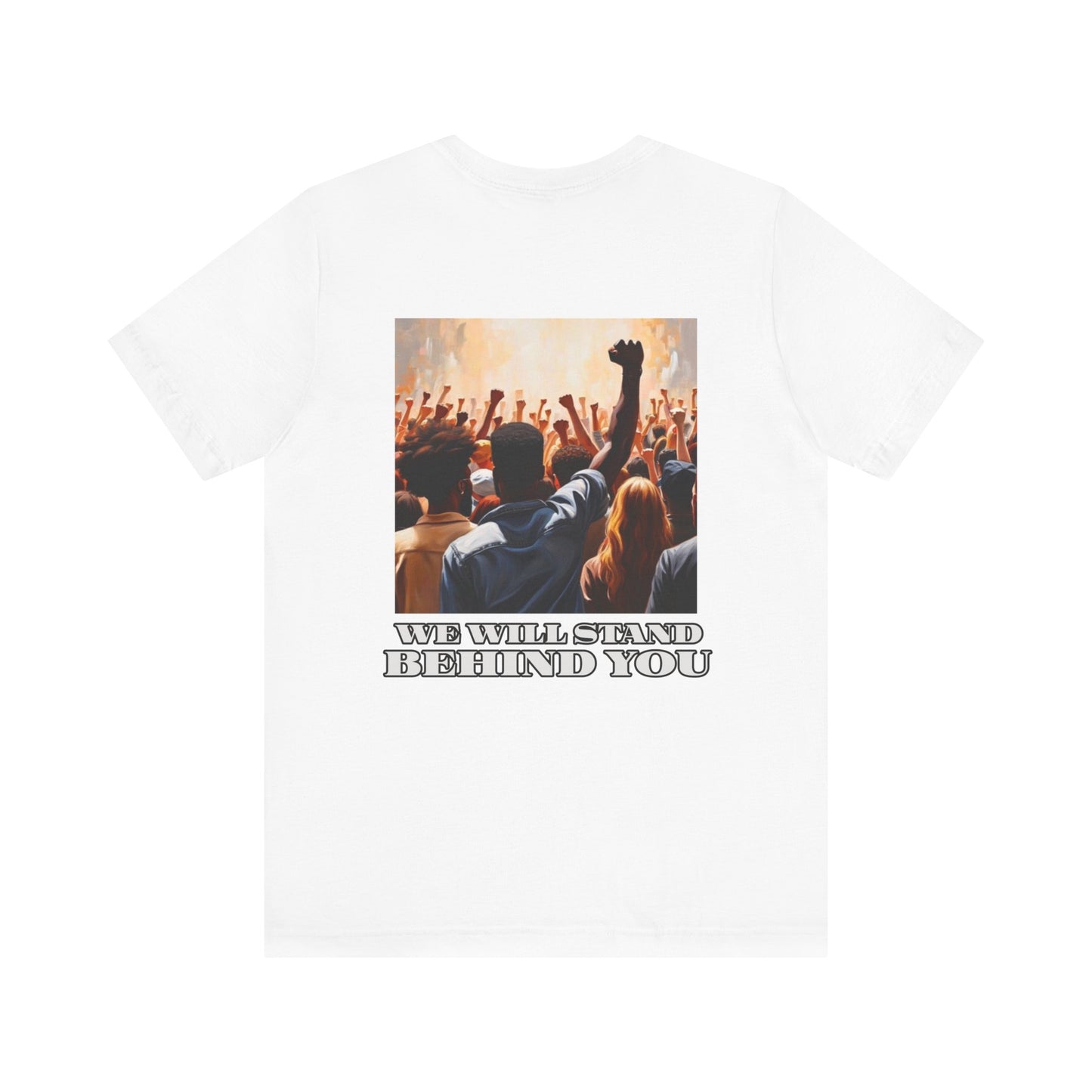 Empowerment Joins Unisex Tee - "Stand Up" & "We Will Stand Behind You" Back & Front