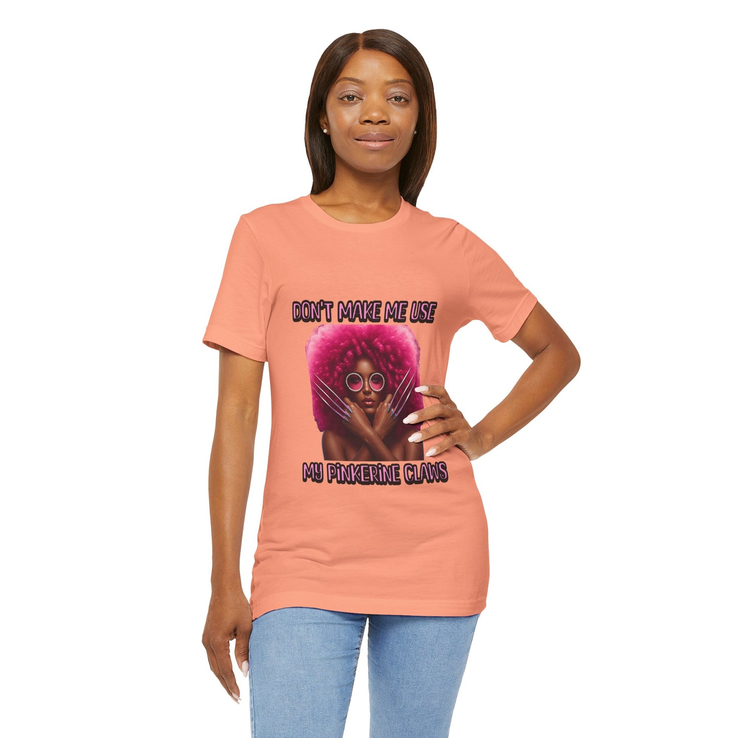 Don't Make Me Use Pinkerine Claws Unisex Tee