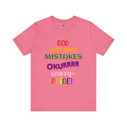 Pride Statement Tee - "God Don't Make Mistakes, Okurrr!" - Unisex Short Sleeve Jersey T-Shirt