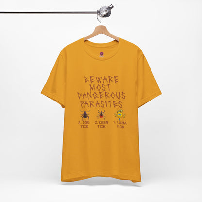 Funny Unisex Tee - 'Beware of Most Dangerous Parasites'