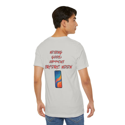 Nothing Good Happens Before Noon, Back Print Unisex Tee  | Casual Wear, Gift for Friends, Birthday Tee, Everyday Comfort