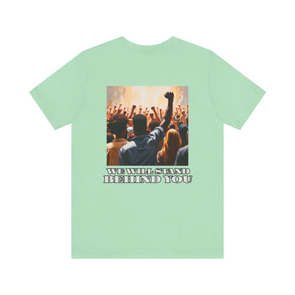 Empowerment Joins Unisex Tee - "Stand Up" & "We Will Stand Behind You" Back & Front