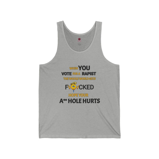 Provocative Humor Unisex Tank Top - When You Vote For A Rapist