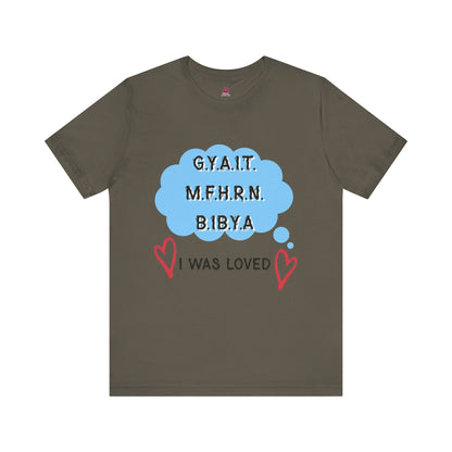 I Was Loved Graphic Tee, Unisex Jersey Tee, Cute T-Shirt, Love-Inspired Apparel