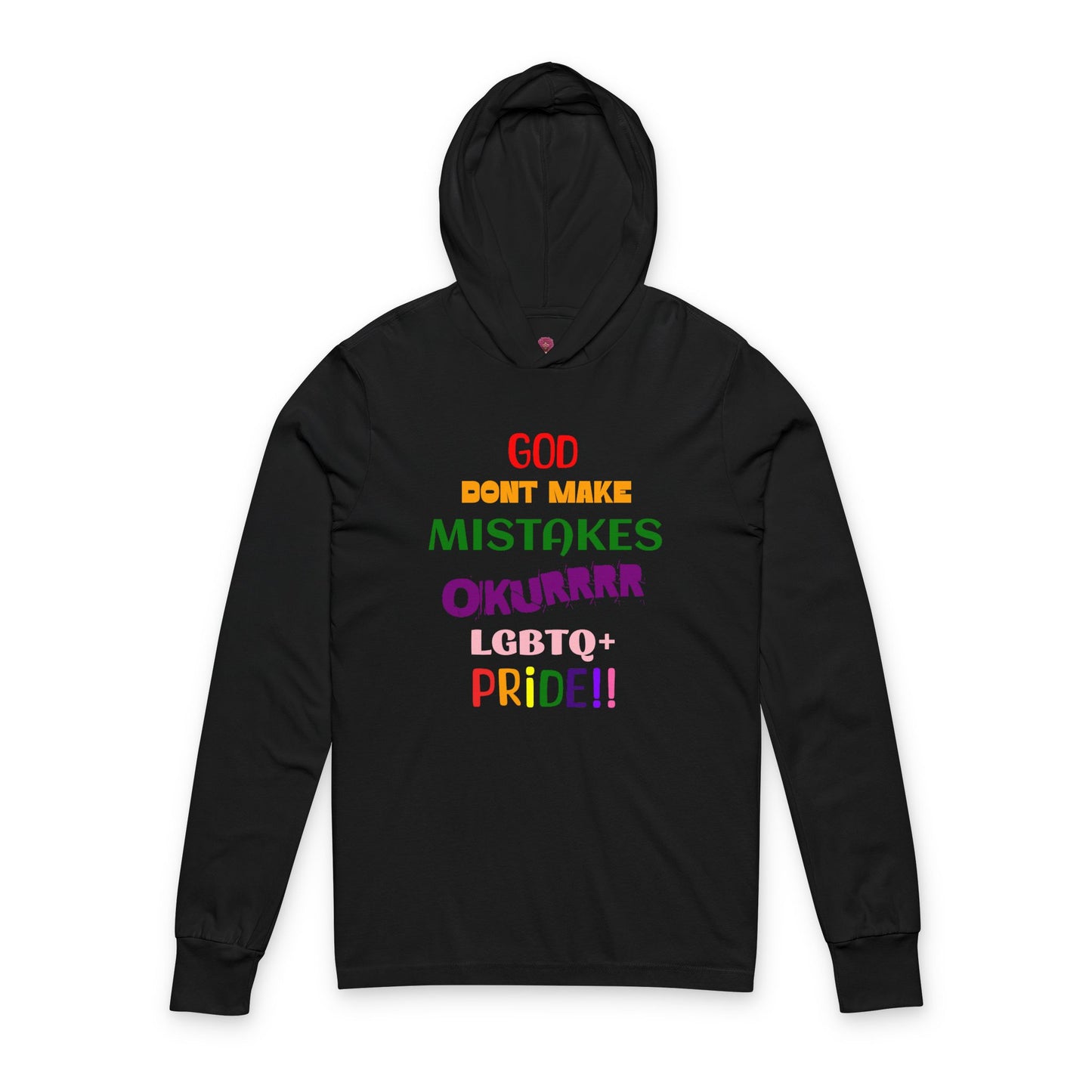 Pride Statement - "God Don't Make Mistakes, Okurrr!" - Unisex Long Sleeve Hooded Tee
