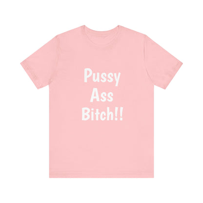 Big Pussy Ass Bitch!!