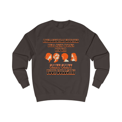 'Intellectually Educated Women Sniff Your Bullshit' Unisex Sweatshirt - Perfect for Feminists, Book Lovers, Gift for Her