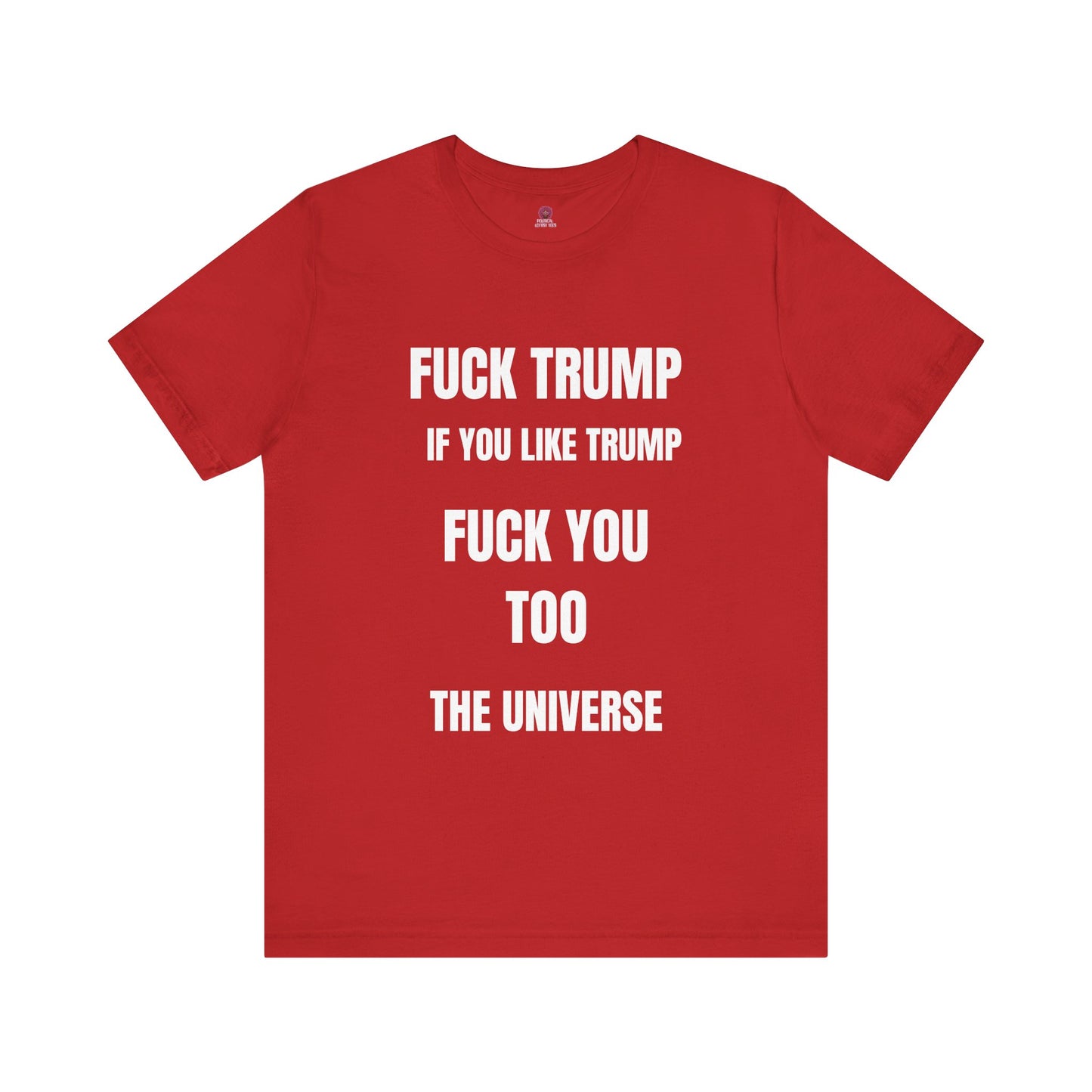 Fuck Trump The Universe