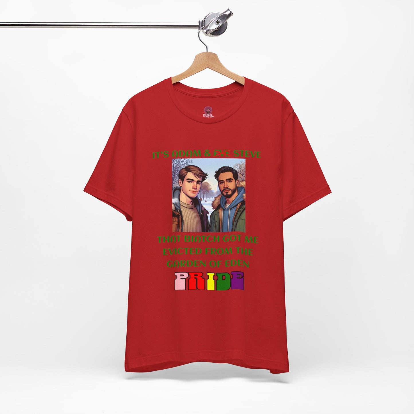 Funny Pride T-Shirt: "That Biatch Got Me Evicted From the Garden of Eden" Unisex Jersey Tee