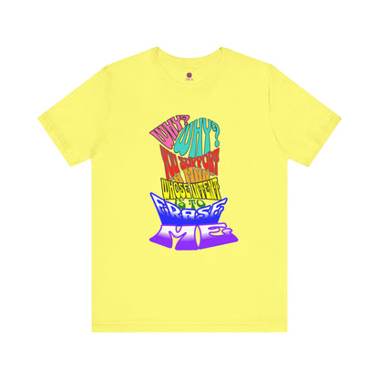 Colorful Front and Back Graphic Pride Unisex Tee - Why? You Support "a man"" Statement Shirt