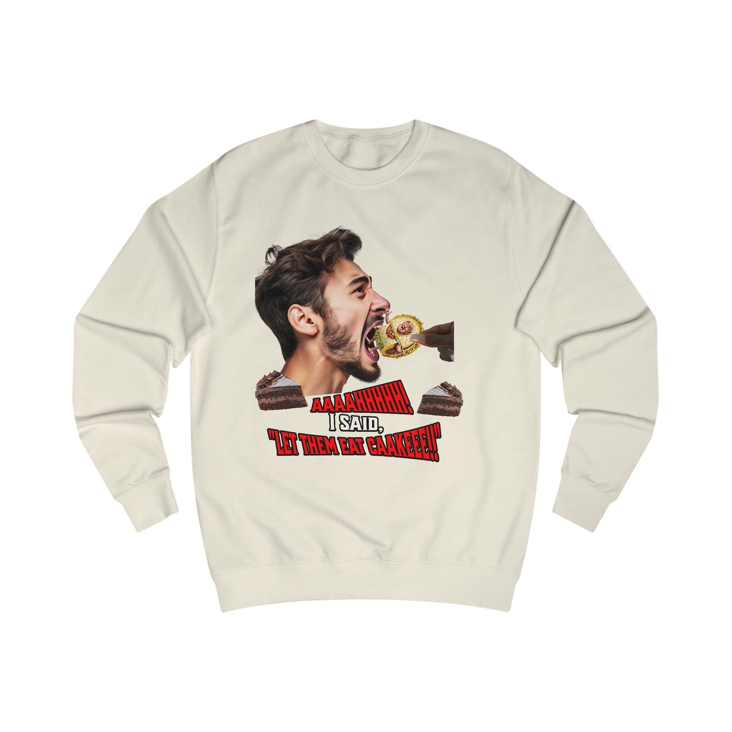 Funny Let Them Eat Cake, Unisex Sweatshirt, Humorous Gift