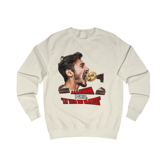 Funny Let Them Eat Cake, Unisex Sweatshirt, Humorous Gift
