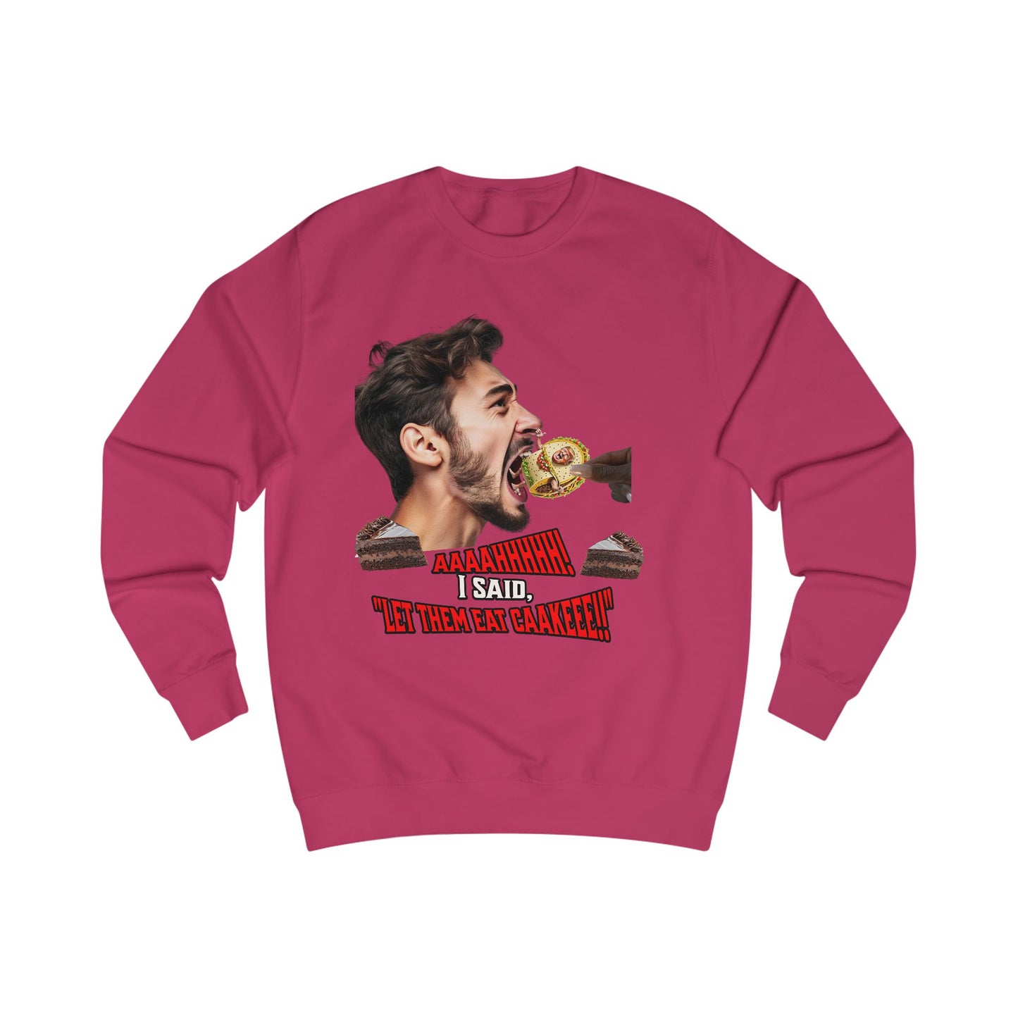 Funny Let Them Eat Cake, Unisex Sweatshirt, Humorous Gift