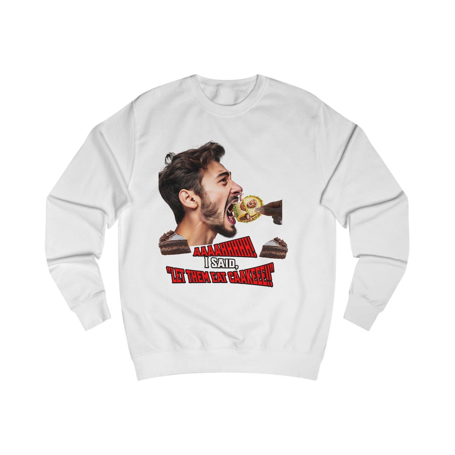 Funny Let Them Eat Cake, Unisex Sweatshirt, Humorous Gift