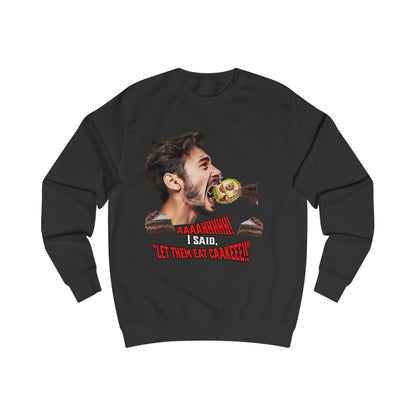 Funny Let Them Eat Cake, Unisex Sweatshirt, Humorous Gift