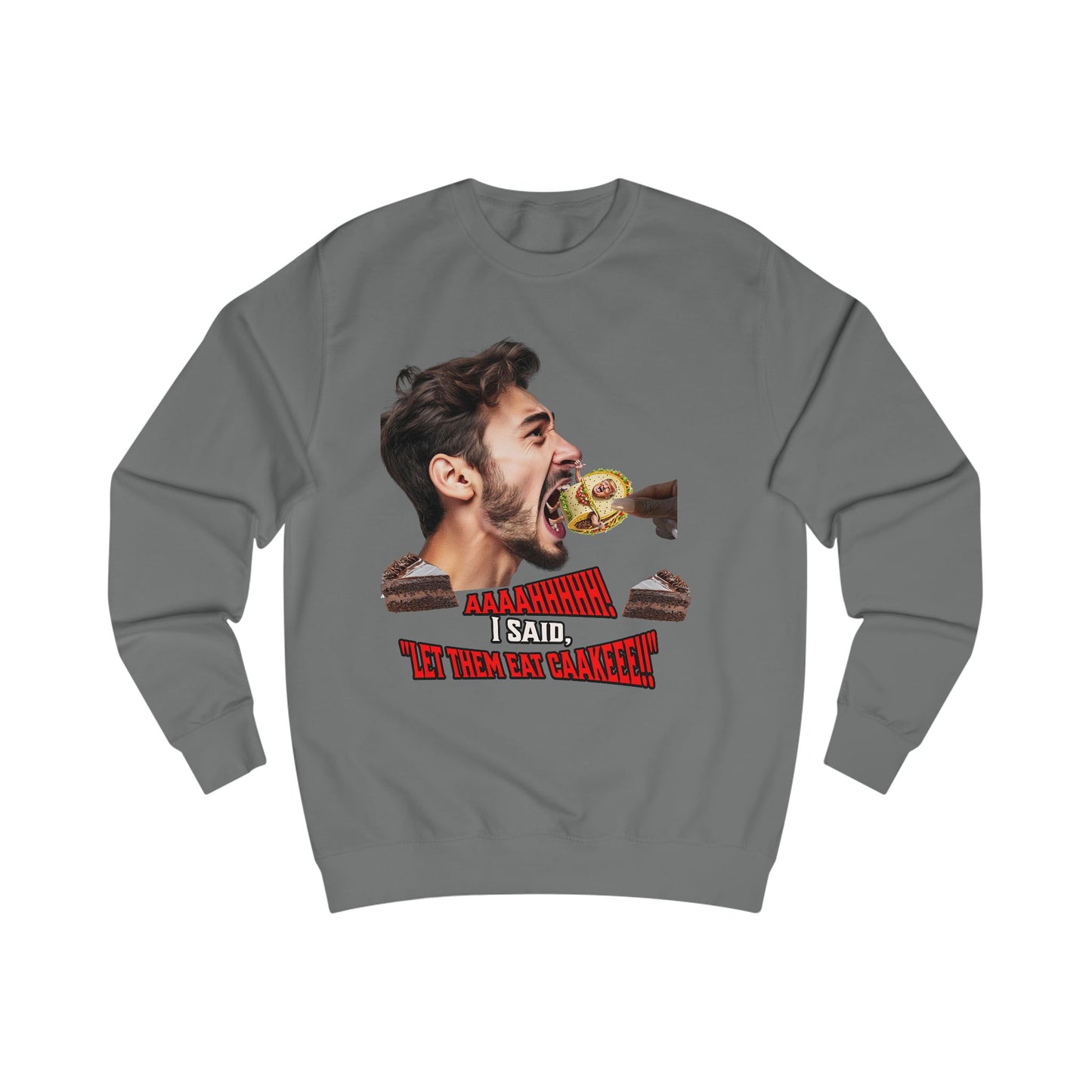 Funny Let Them Eat Cake, Unisex Sweatshirt, Humorous Gift