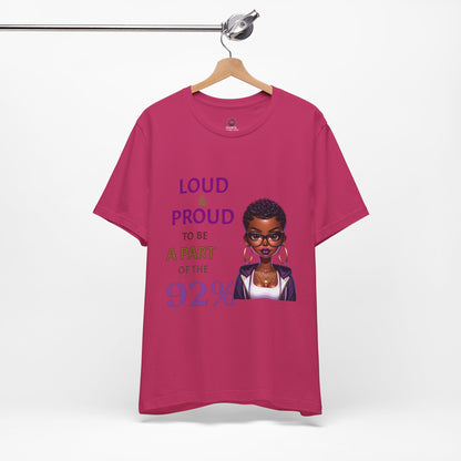 Loud & Proud Unisex Tee - Celebrate the 92%