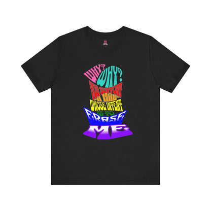 Colorful Front and Back Graphic Pride Unisex Tee - Why? You Support "a man"" Statement Shirt