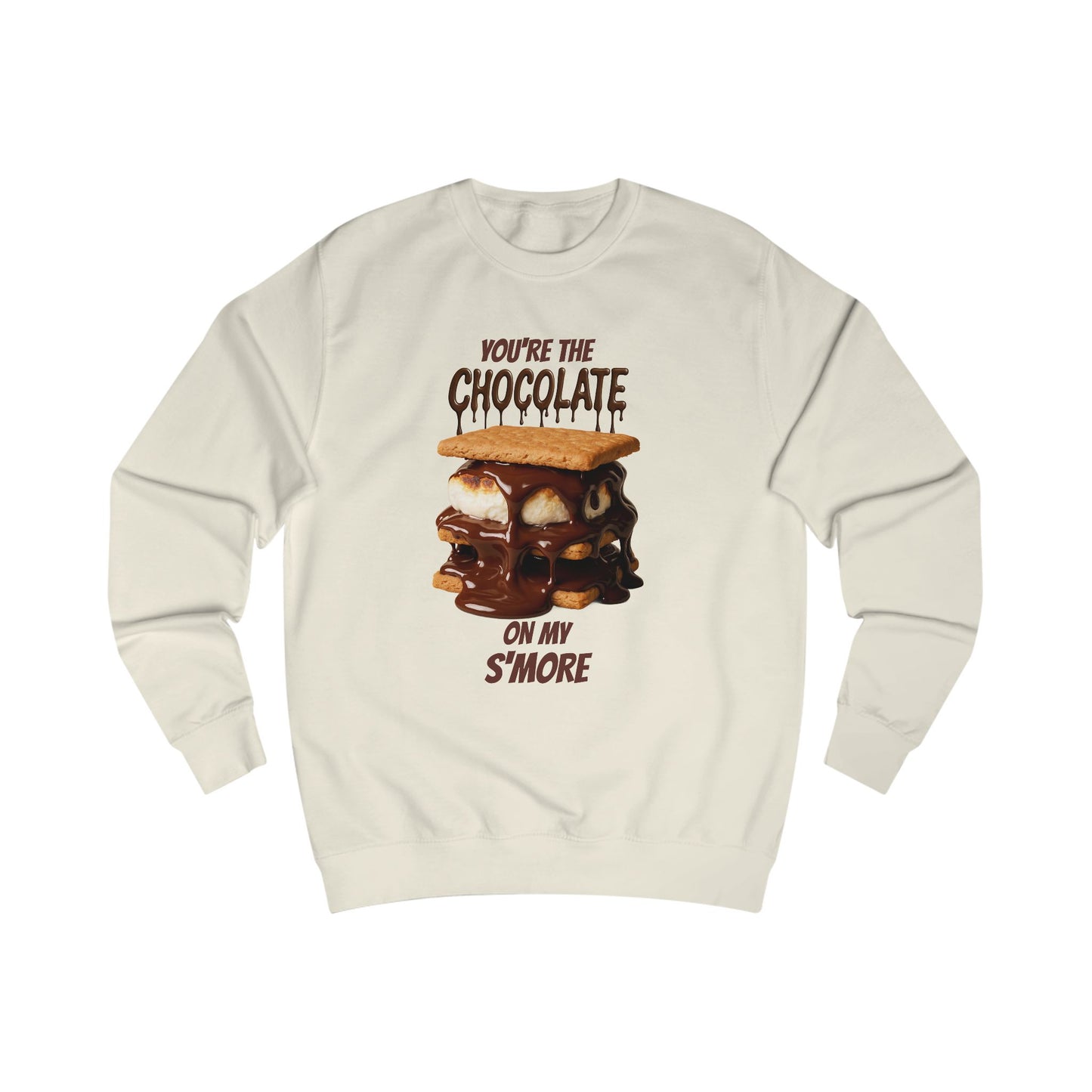 You're the Chocolate On My S'more Unisex Sweatshirt | Gift for Foodies, or Campfire Nights