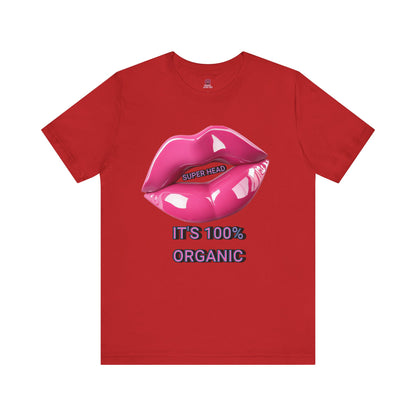 Super Head Gurl It's 100% Organic UnisexTee, Fun Graphic T-Shirt, Stylish Everyday Top