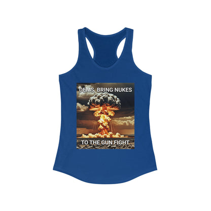 Women's Graphic Racerback Tank Top - Dems Bring Nukes to the Gun Fight - Funny Political Shirt, Gift for Democrats